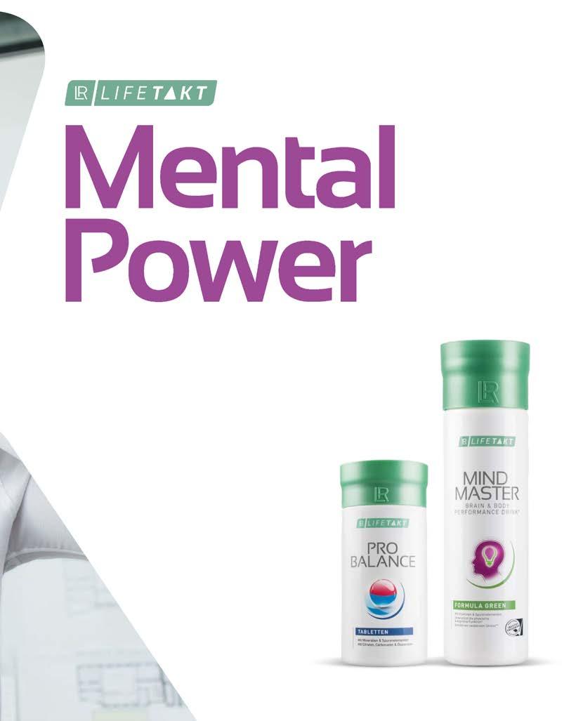 LR LIFETAKT MENTAL POWER 19 TELJESÍTŐKÉPESSÉG MINDEN HELYZETBEN Mindig a legjobbat nyújtod a munkában, az iskolában vagy otthon a családdal.