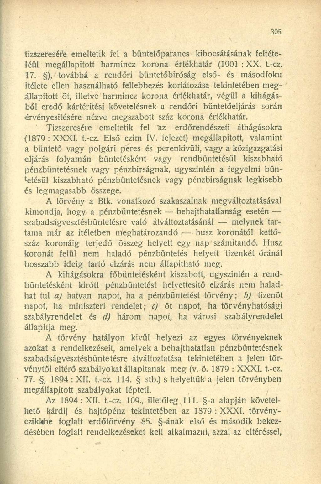 tízszeresére emeltetik fel a büntetőparancs kibocsátásának feltételéül megállapított harmincz korona értékhatár (1901 : XX. t.-cz. 17.