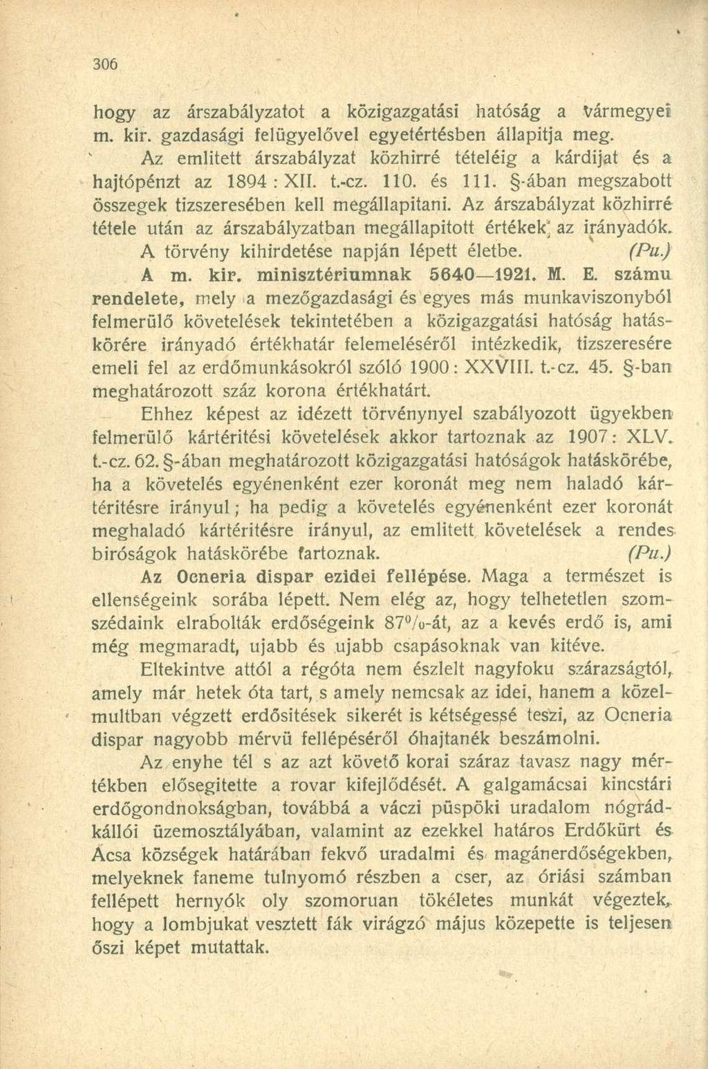 hogy az árszabályzatot a közigazgatási hatóság a Vármegyei m. kir. gazdasági felügyelővel egyetértésben állapítja meg.