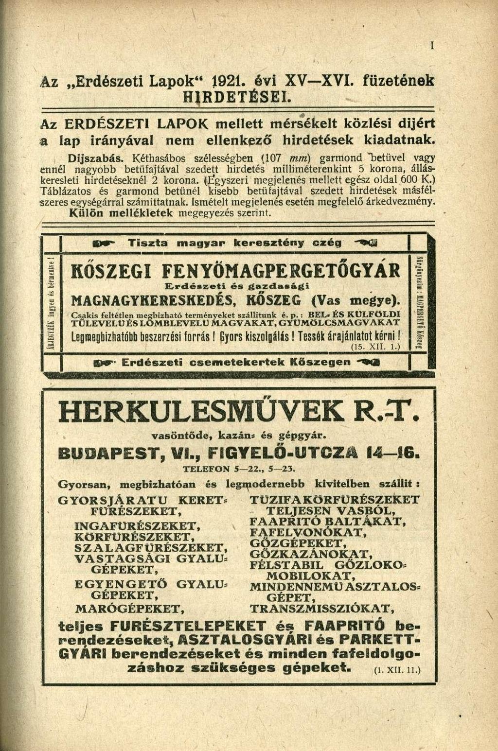 Az Erdészeti Lapok" 1921. évi XV XVI. füzetének HIRDETÉSEI. Az ERDÉSZETI LAPOK mellett mérsékelt közlési dijért a lap irányával nem ellenkező hirdetések kiadatnak. Díjszabás.