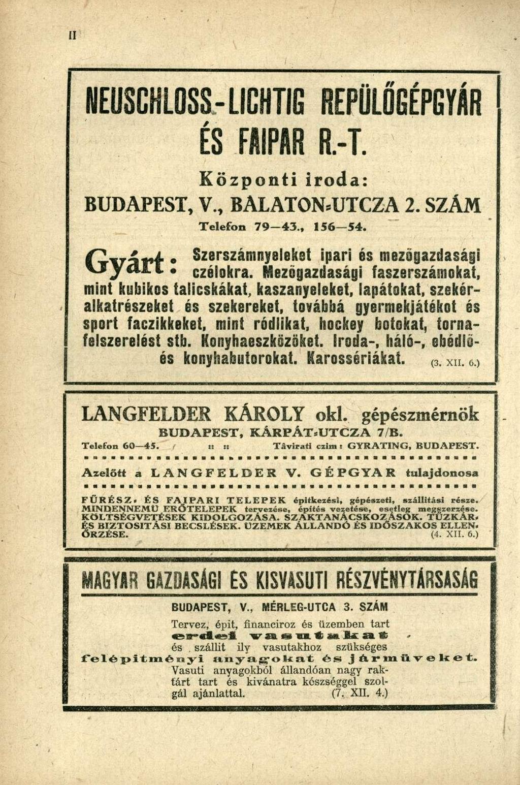 NEUSCHLOSS - LICHTfG REPÜLŐGÉPGYÁ ÉS FAIPA R R.-T. Központi iroda: BUDAPEST, V., BALATONsUTCZA 2. SZÁM Telefon 79 43., 156 54. C*xr7kt4 Szerszámnyeleke t ipari é s mezőgazdasági vjyari czélokra.