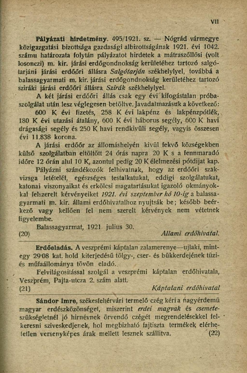 Pályázati hirdetmény. 495/1921. sz. Nógrád vármegye közigazgatási bizottsága gazdasági albizottságának 1921. évi 1042. számú határozata folytán pályázatot hirdetek a mátraszőllősi (volt íosonczi) m.