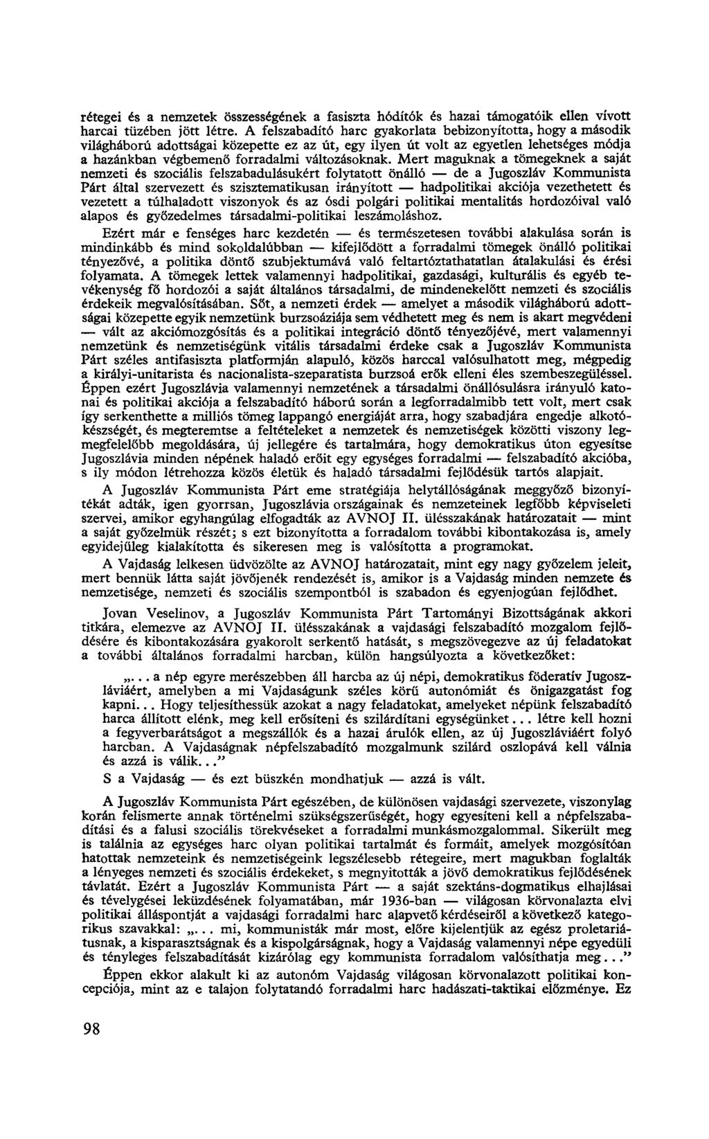 rétegei és a nemzetek összességének a fasiszta hódítók és hazai támogatóik ellen vívott harcai tüzében jött létre.