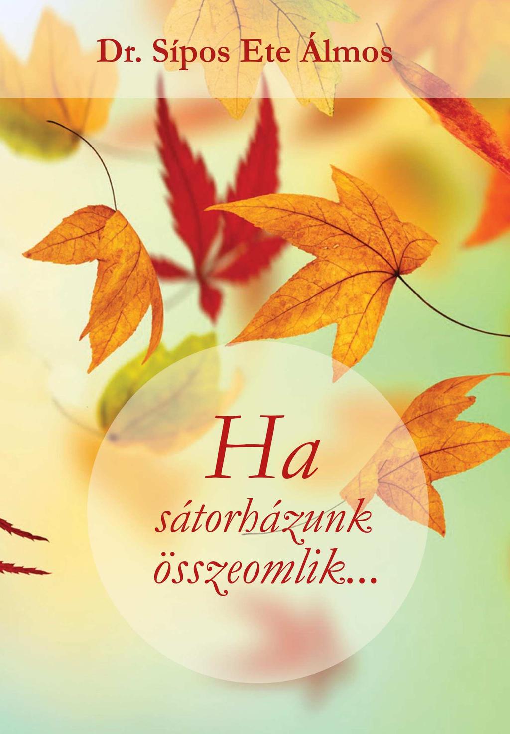 Ára: 390,- Ft ÚJ KIADÁSBAN MEGJELENT Dr.
