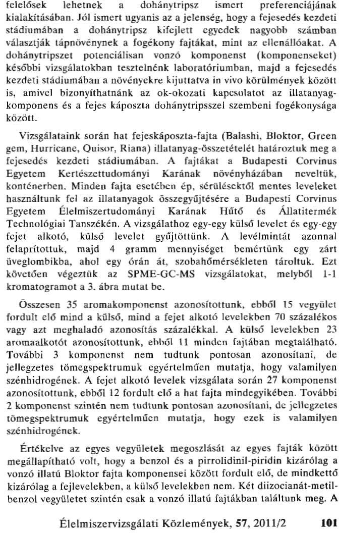 felelősek lehetnek a dohánytripsz ismert preferenciájának kialakításában. Jól ismeri ugyanis az a jelenség.
