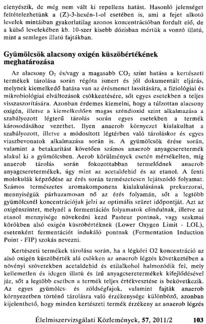 elenyészik, dc még nem vált ki repellens hatást.