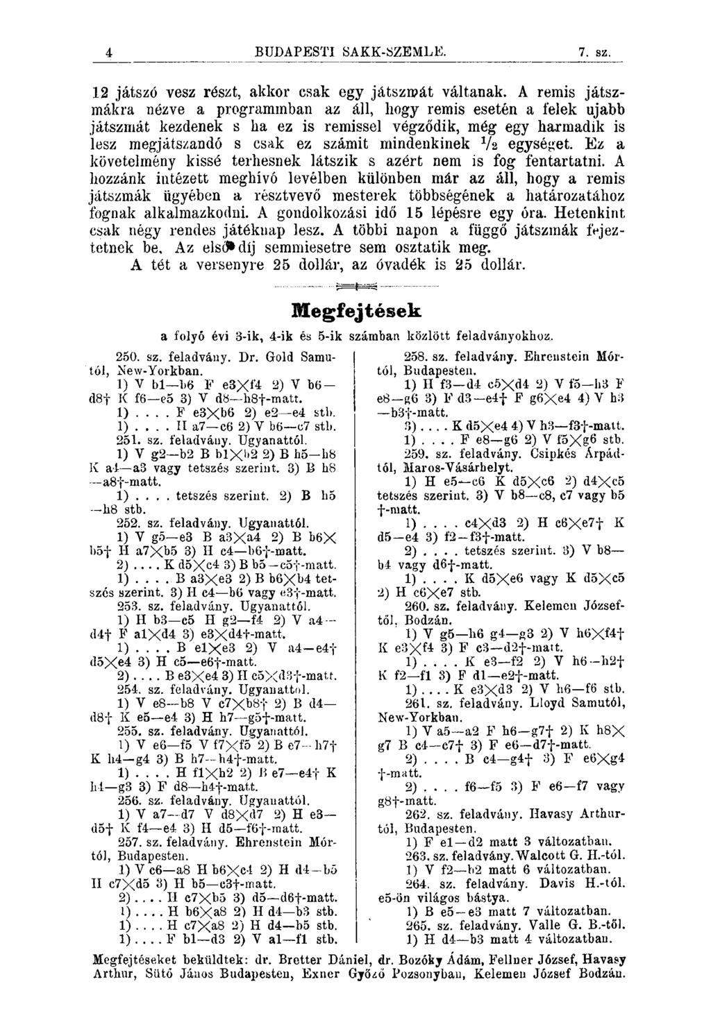 4 BUDAPESTI SAKK-SZEMLE. 7. sz. 12 játszó vesz részt, akkor csak egy játszipát váltanak.