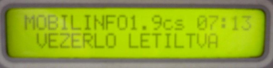 MOBILINFO1. 9cs 7.13 VEZÉRLŐ LETILTVA 30. számú ábra Az utóbbi felirat csak akkor jelenik meg a kijelzőn, amennyiben az irányváltó kapcsoló 0 helyzetben van, azaz a vezetőfülke nem aktív.