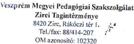 Körbélyegző: Veszprém Megyei Pedagógiai Szakszolgálat Zirci Tagintézménye Az intézményi