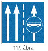 ábra): a tábla azt jelzi, hogy az útkereszteződés előtt - a továbbhaladási iránytól függően - melyik forgalmi sávba kell