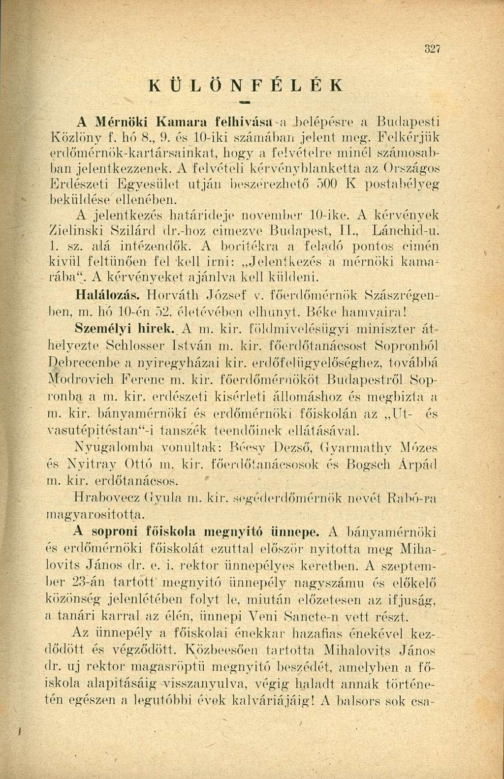 K Ü L Ö N F É L É K A Mérnöki Kamara felhívása a belépésre a Budapesti Közlöny f. hó 8., 9. és 10-iki számában jelent meg.