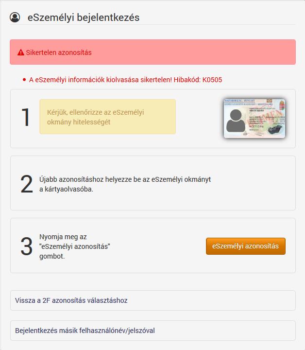 11. Ha a behelyezett kártya ellenőrzésének eredménye hibát eredményez, a felület tájékoztat: 12. Sikeres azonosítás után megkapjuk az Indítópultot.