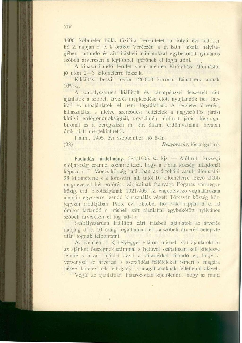 XIV 3600 köbméter bükk tűzifára becsültetett a folyó évi október hó 2. napján d. e. 9 órakor Veréczén a g. kath.