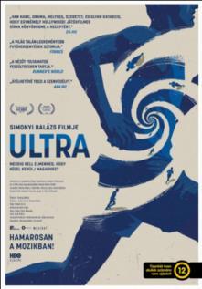 Ultra (12) magyar-görög dokumentumfilm, 83 perc, 2017 Rendező: Simonyi Balázs Az Ultra izgalmas, őszinte és magával ragadó mozi.