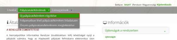 7. Pályázat rögzítése és beadása 7.1 Indítás (pályázati feladat létrehozása) Új pályázat beadásához első lépésben a Pályázatok/Kérelmek menüből válassza ki az Új pályázat/kérelem rögzítése menüpontot.