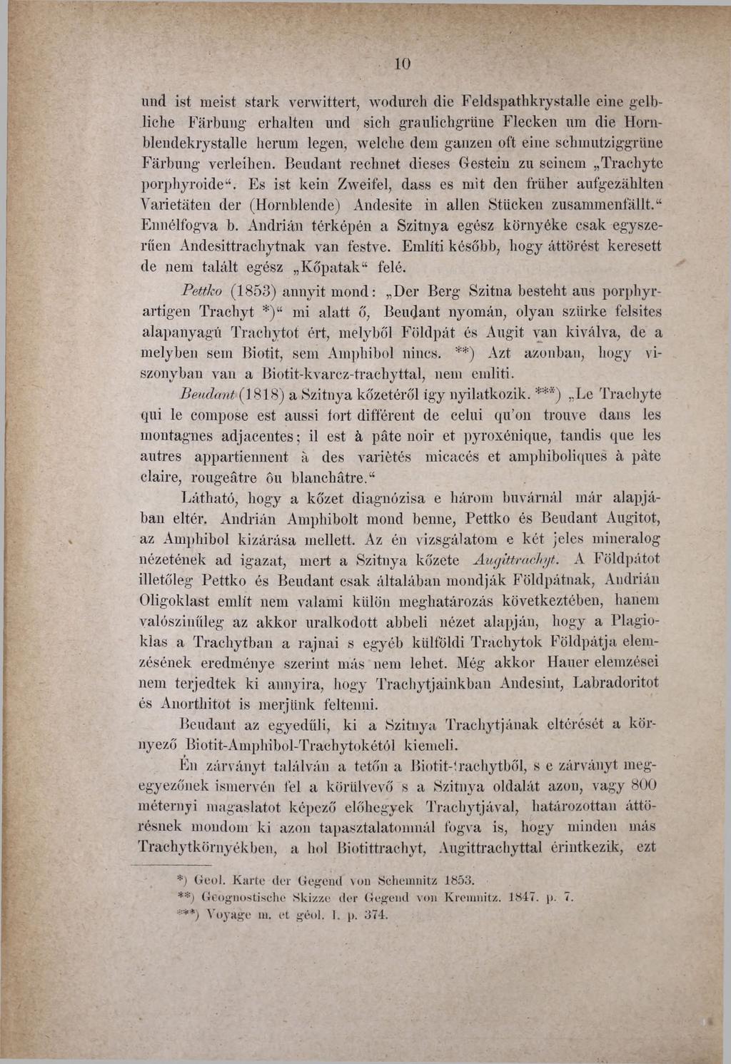 10 und ist meist stark verwittert, wodurch die Feldspathkrystalle eine gelbliche Färbung erhalten und sich graulichgrüne Flecken um die Hornblendekrystalle herum legen, welche dem ganzen oft eine
