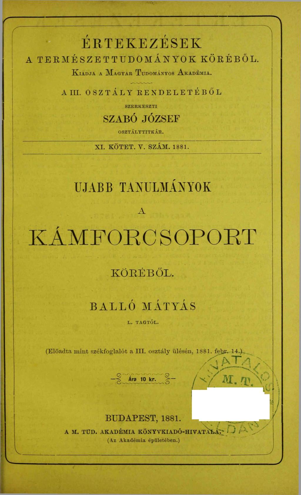 г ERTEKEZESEK A T E R M É SZ E T T U D O M Á N Y O K KÖRÉBŐL. K ia d ja a M agyar T udományos A k a d ém ia. А III.