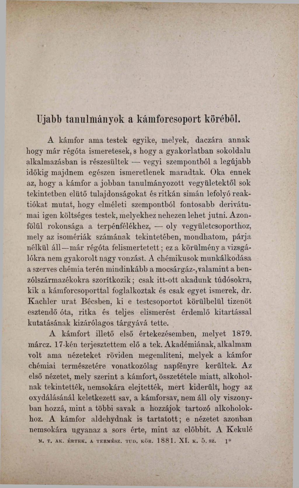 Újabb tanulmányok a kámforcsoport köréből.