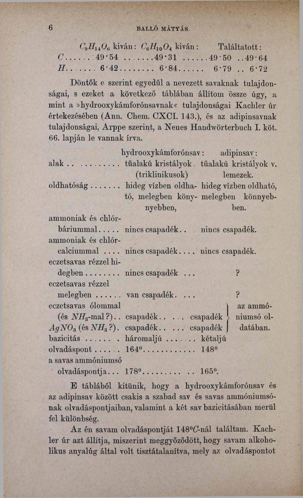 6 BALLÓ MÁTYÁS. С9Ны0 в kíván: C3Hl90 i kivan : Találtatott: C...49*54...49*31... 49*50..49*64 H..... 6*42...... 6*84... 6*79.