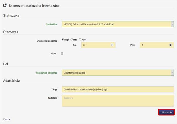 d. Adattárházba küldés 4. Mindegyik esetben a Létrehozás gombot szükséges megnyomni a rögzítéshez. 5.