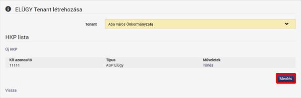 Az új ELÜGY tenantot a Mentés gombra kattintva lehet rögzíteni. 6. Az új ELÜGY tenantot a Mentés gombra kattintva lehet rögzíteni.