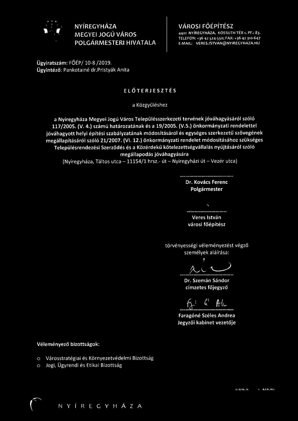 (V. 4.) számú határozatának és a 19/2005. (V.5.} önkormányzati rendelettel jóváhagyott helyi építési szabályzatának módosításáról és egységes szerkezetű szövegének megállapításáról szóló 21/2007. (VI.