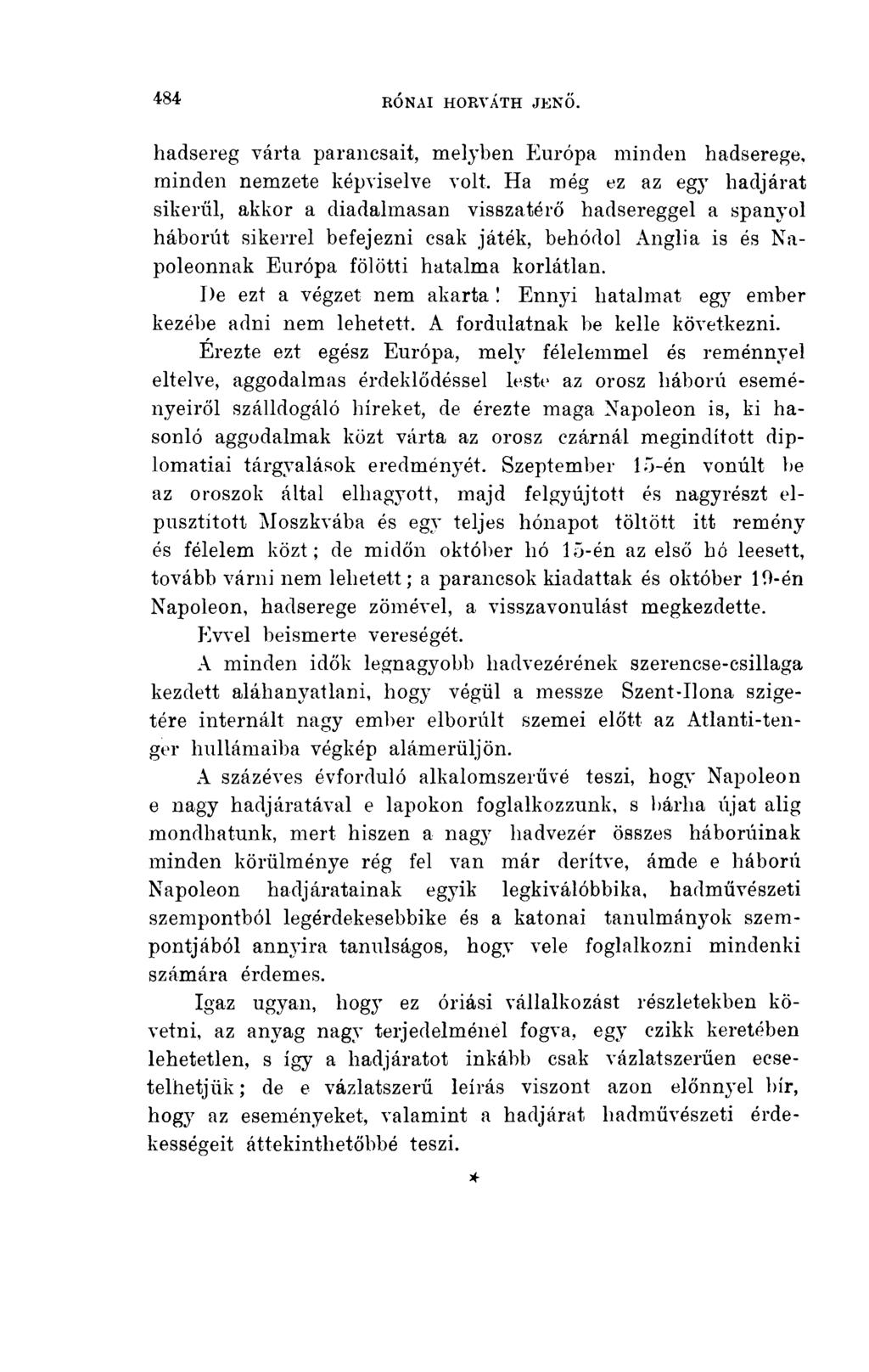 hadsereg várta parancsait, melyben Európa minden hadserege, minden nemzete képviselve volt.
