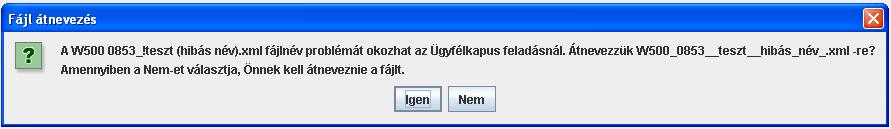 folytatódik a betöltés. Ha az.xml állomány súlyos hibákat tartalmaz (pl.: szerkezeti, adattípus hibák), akkor a képernyőn az ellenőrzési hibalistában ezek megjelennek.