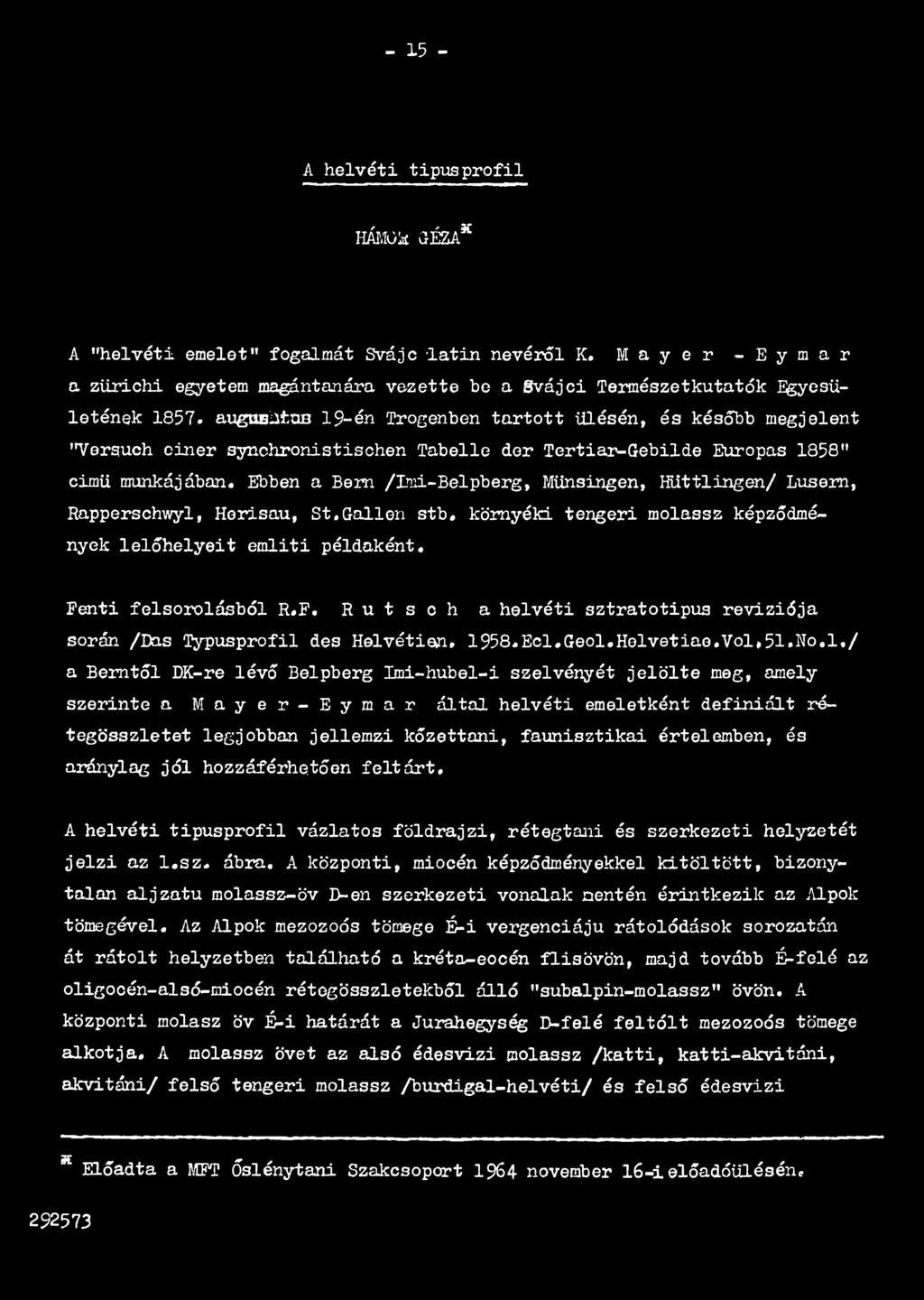 nti felsorolásból R.F. R u t s c h a helvéti sztratotipus revíziója során /Das Typusprofil des Helvétien. 1958.Ecl,Geol.Helvetiae.Vol»51.