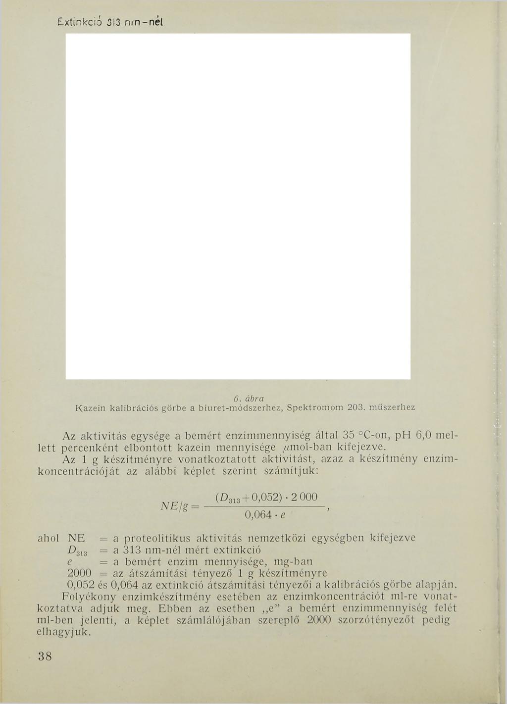 Extinkció 313 nm-nél 6. ábra Kazein kalibrációs görbe a biuret-módszerhez, Spektromom 203.