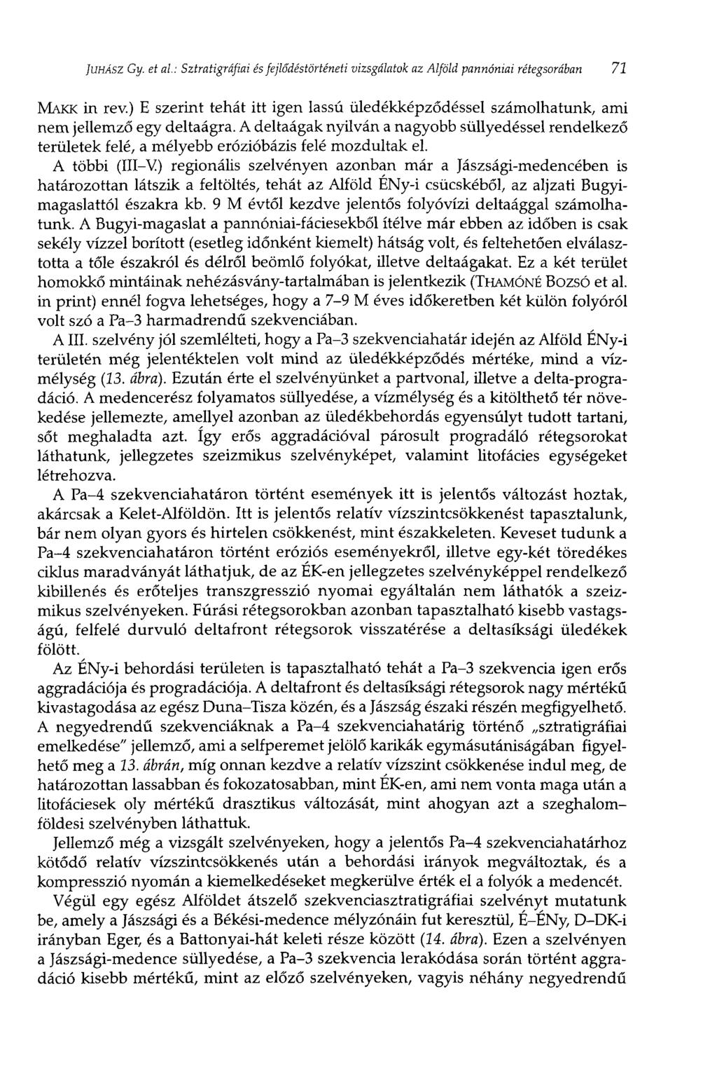 JUHÁSZ Gy. et al: Sztratigráfiai és fejlődéstörténeti vizsgálatok az Alföld pannóniai rétegsorában 71 MAKK in rev.