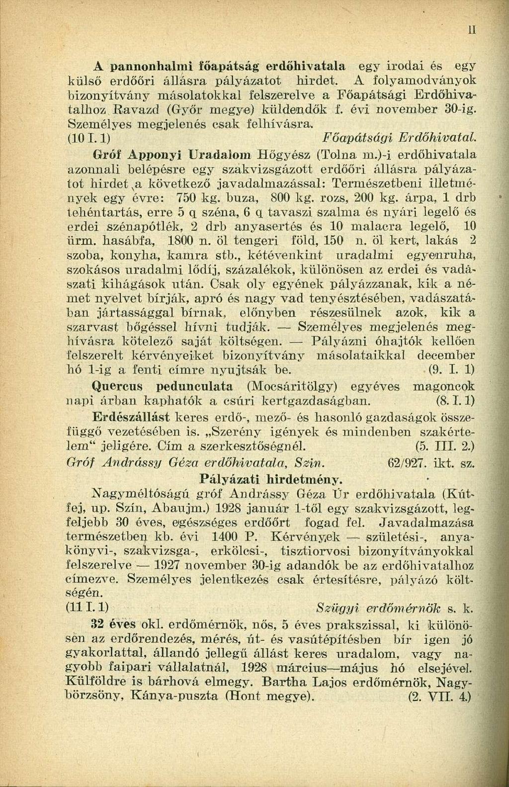 A pannonhalmi főapátság erdőhivatala egy irodai és egy külső erdőőri állásra pályázatot hirdet.