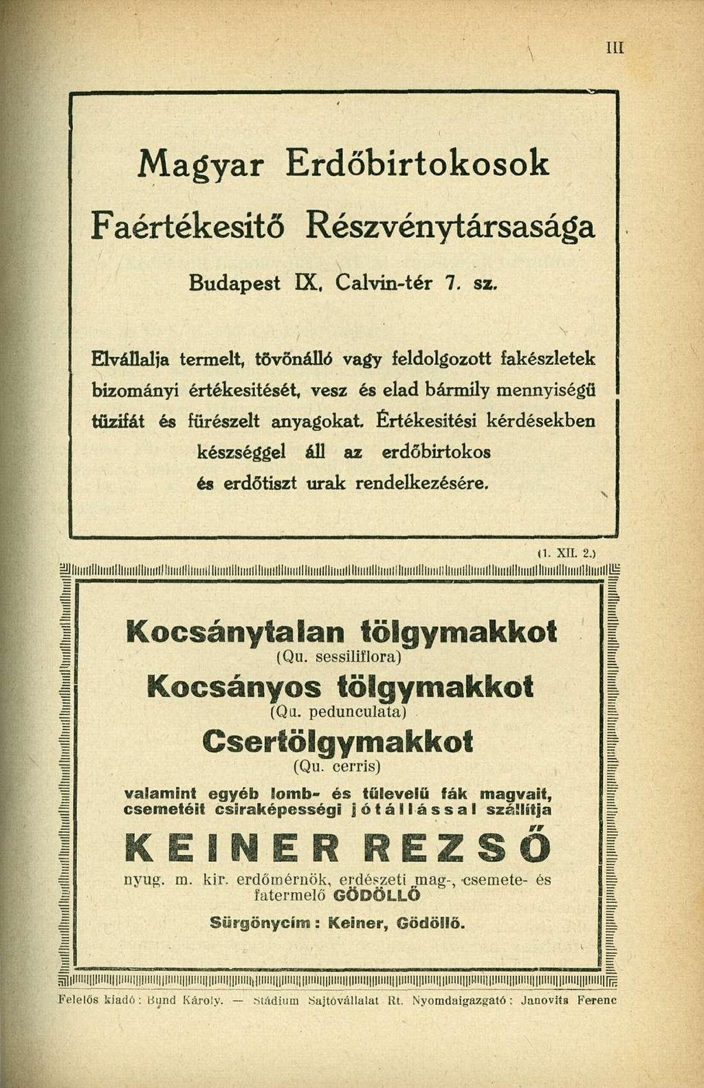 Magyar Erdőbirtokosok Faértékesitő Részvénytársasága Budapest LX, Calvin-tér 7. sz.