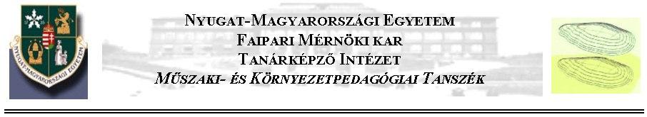 1. Tantárgy megnevezése: NEVELÉSTÖRTÉNET 2. Az évfolyam/szak megnevezése: Mérnöktanár Szak Nappali (egyetemi szint) tagozat I. évfolyam 2. félév 3.