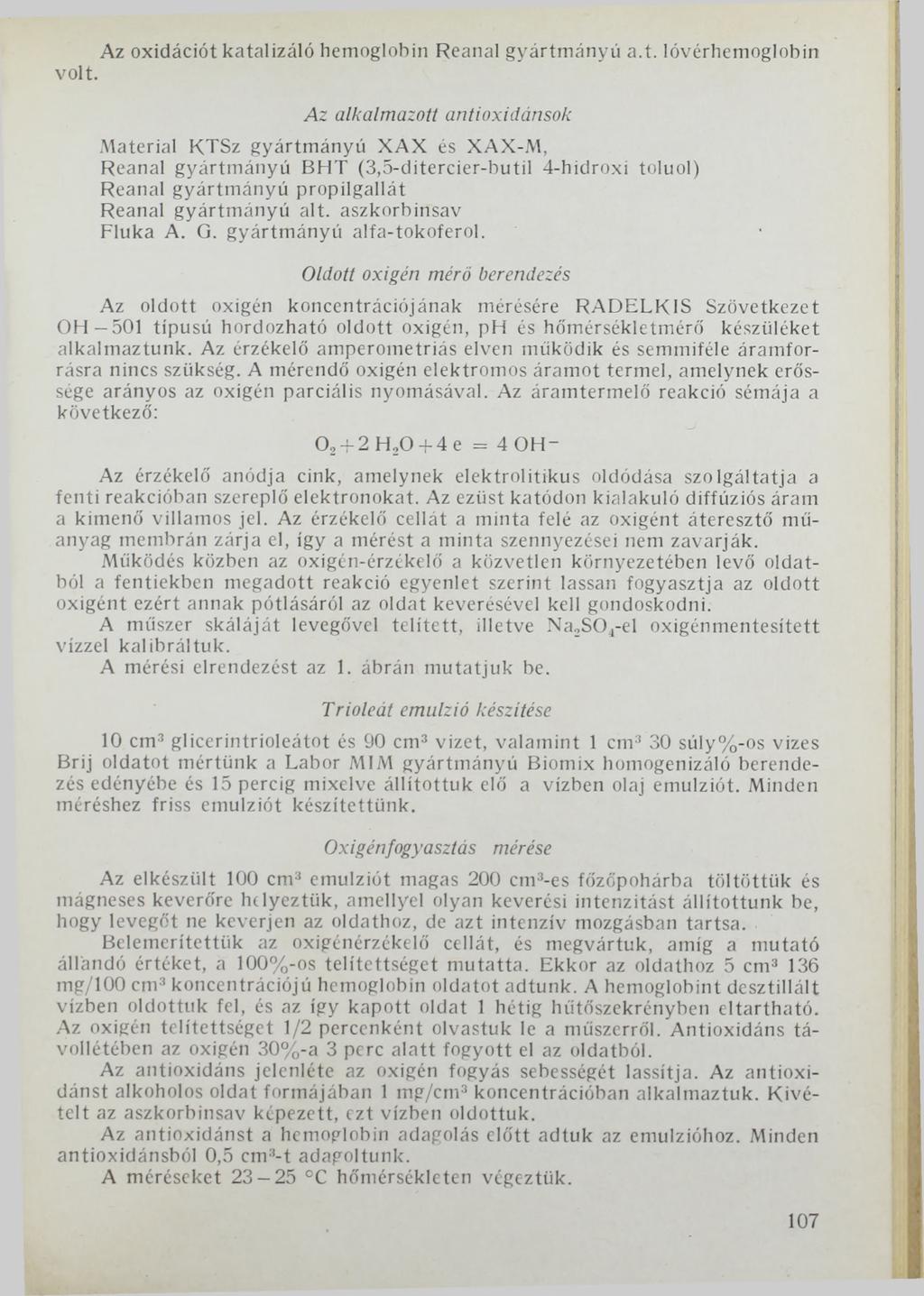Az oxidációt katalizáló hemoglobin Reanal gyártmányú a.t. lóvérhemoglobin volt.