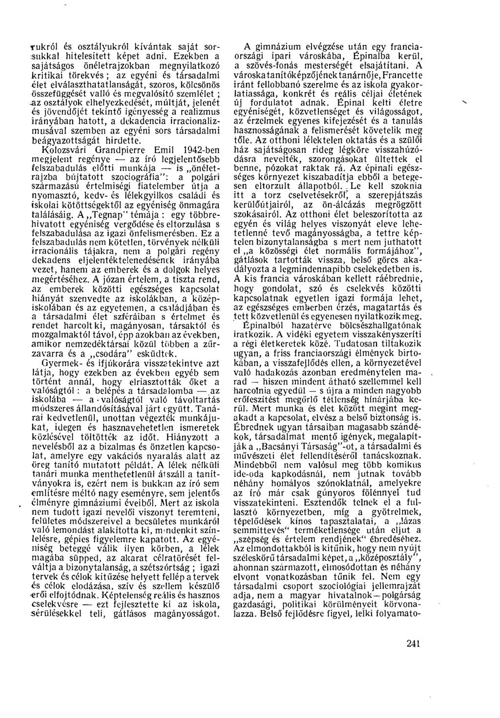Tukról és osztályukról kívántak saját sorsukkal hitelesített képet adni.