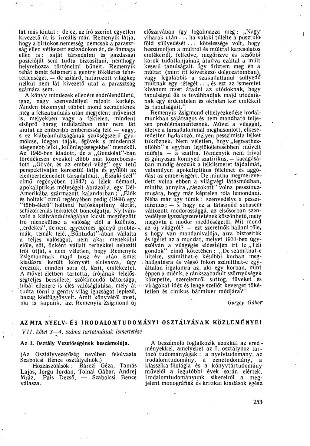 lát más kiutat : de ez, az író szerint egyetlen kivezető út is irreális már.