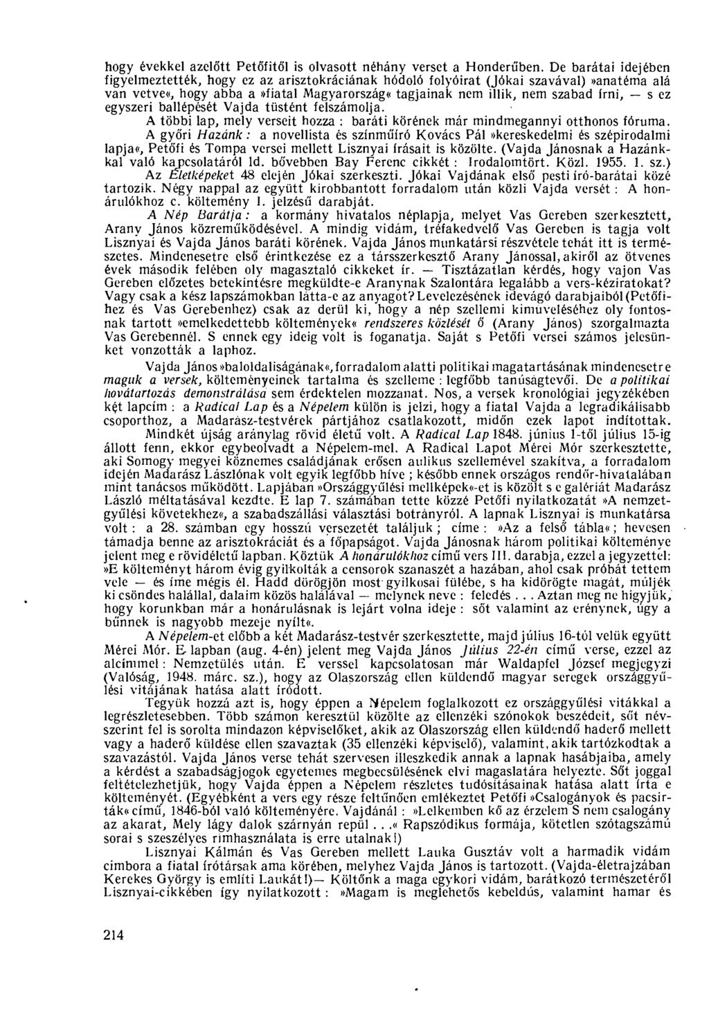 hogy évekkel azelőtt Petőfitől is olvasott néhány verset a Honderűben.
