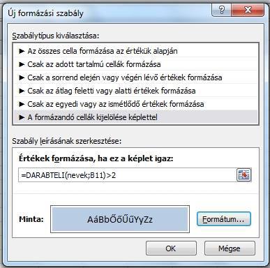 Kiemelés képlettel Ha fol tatjuk, i a tee dő, ha arra vag u k kívá siak, há év szerepel legalá háromszor.