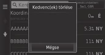 uuszemélyes adatokukedvenc helyek Kedvenc helyek törlése H (Térkép) u u Elmentve 1. Válassza a vagy a ikont. 2. Válassza a Kedvence(k) törlése elemet. Rendszerbeállítások 3.
