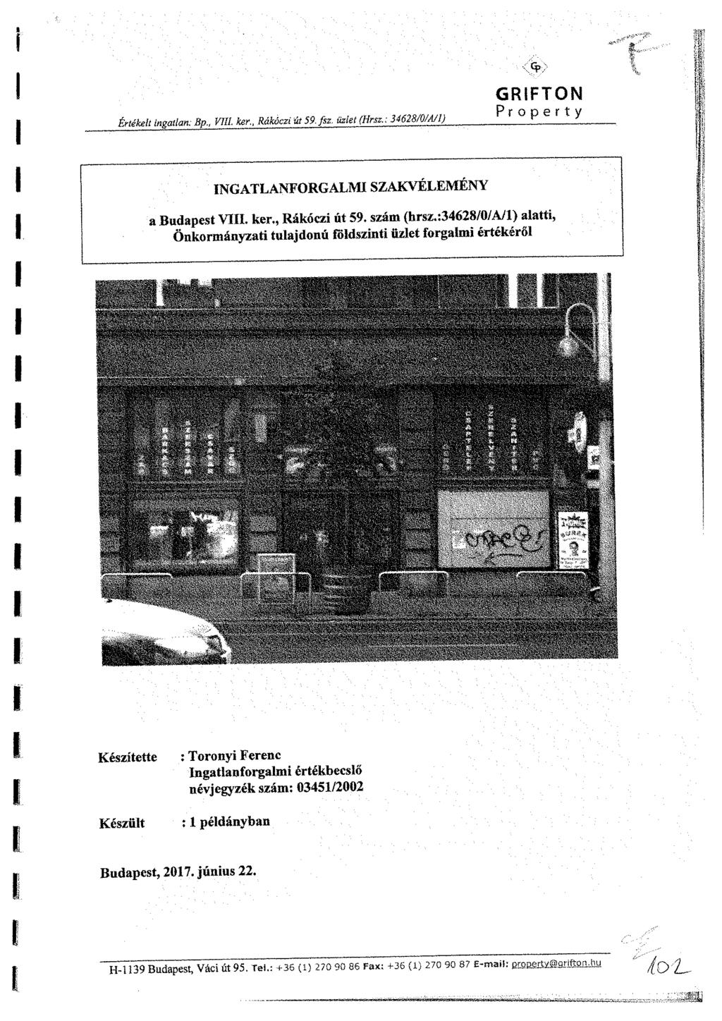 GRFTON Értékelt ingatlan: Bp., VJ. ker., Rákóczi út 59. fsz. üzlet (Hrsz.: 34628/0/A/1) Property NGATLANFORGALM SZAKVÉLEMÉNY Budapest V. ker Rákóczi út 59. szám (hrsz.