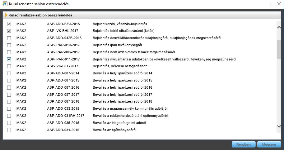 A listában a már rögzített űrlapokhoz tartozó összerendelések is megjelennek, a jelölőnégyzetben lévő pipa kiszedésével és a Rendben gomb megnyomásával a törölni kívánt űrlapok
