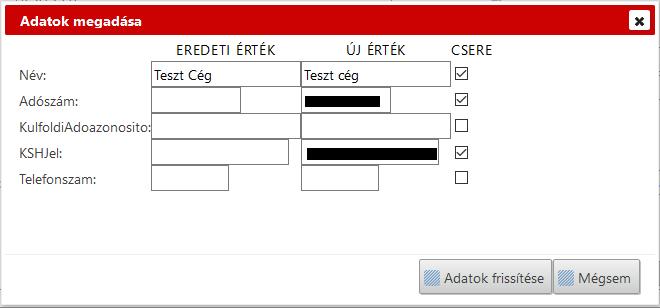 8. Adóhatóság adatainak frissítése A Környezet/Adóhatóság adatai, Általános adatok blokkban a módosítás gombra kattintva lehetőség van az Adóhatóság adatainak frissítésére a Közhiteles Törzskönyvi