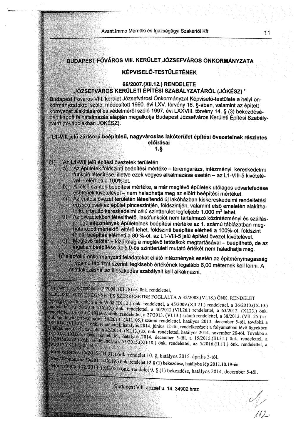 11 BUDAPEST FOVAROS VIII KERÜLET JÓZSEFVÁROS ÖNKORMÁNYZATA KEPVISELŐ-TESTÜLETÉNEK ; 66/2007 (XIK12.