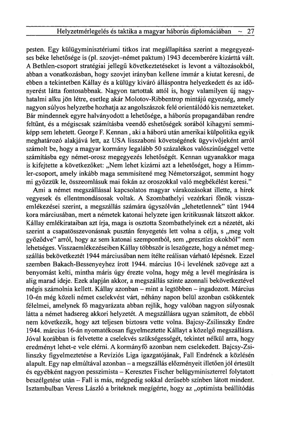 Helyzetmérlegelés és taktika a magyar háborús diplomáciában ~ 27 pesten. Egy külügyminisztériumi titkos irat megállapítása szerint a megegyezéses béke lehetősége is (pl.