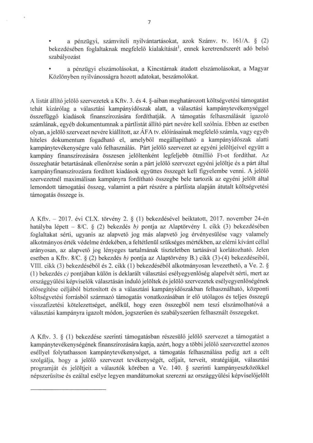 a pénzügyi, számviteli nyilvántartásokat, azok Számv. tv. 161/A. (2) bekezdésében foglaltaknak megfelelö kialakítását, ennek keretrendszerét adó belső szabályozást.