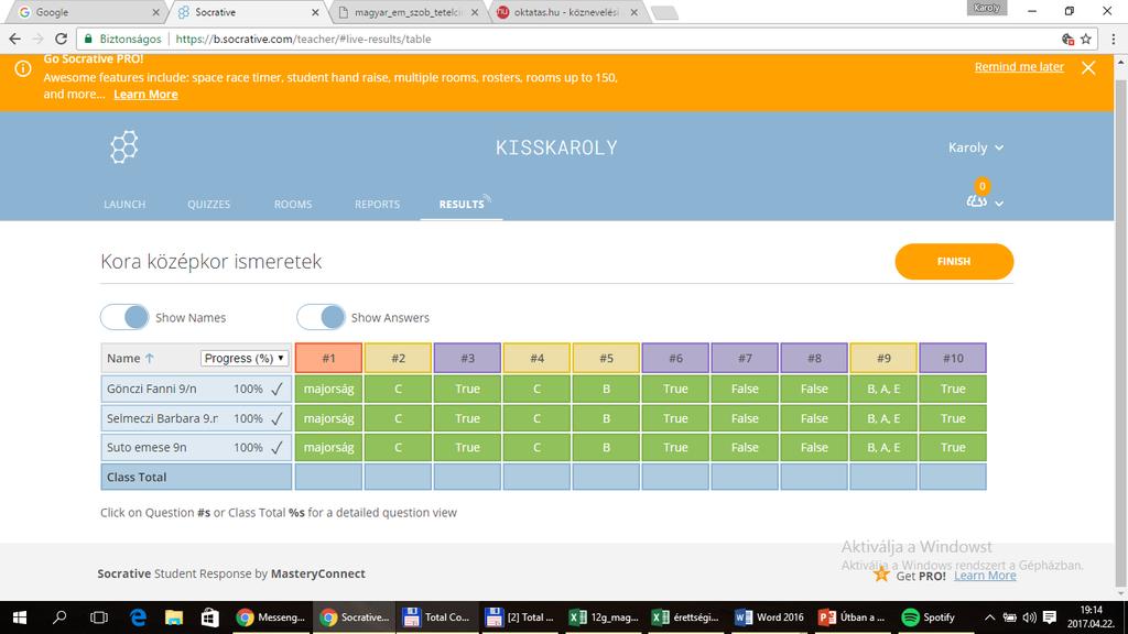 Socrative Az eredményeket azonnal láthatjuk A kérdéseket tudjuk variálni, egyedi sorrendben kapják a diákok.