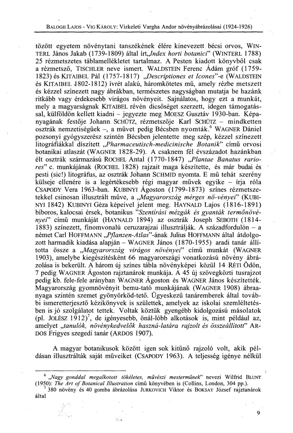 BALOGH LAJOS - VÍG KÁROLY: Vizkeleti Vargha Andor növényábrázolásai (1924-1926) tözött egyetem növénytani tanszékének élére kinevezett bécsi orvos, WiN- TERL János Jakab (1739-1809) által írtjndex