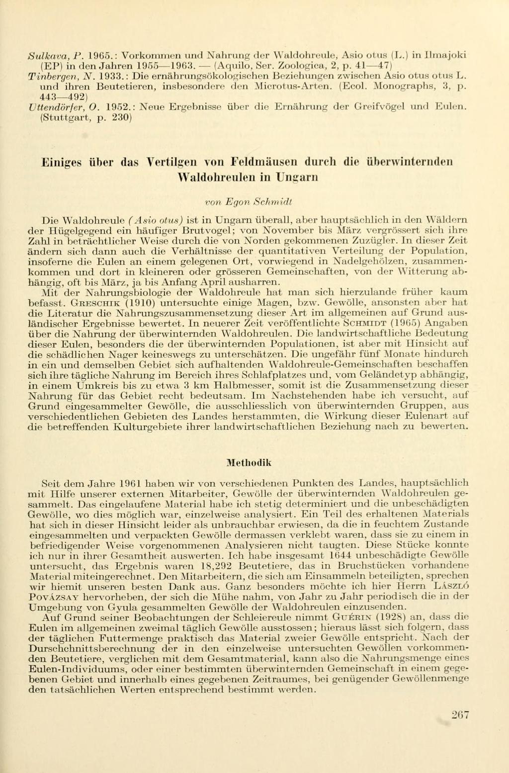 Siilkoni, /'. Ulli").: Vorkommen und Nahrung der Waldohreule, Asio otus il.) in Ilmajoki (EP) in den Jahren 1955 19(13. (Aquilo, Ser. Zoologica, 2, p. 41 47) Tinbergen, N. 1933.