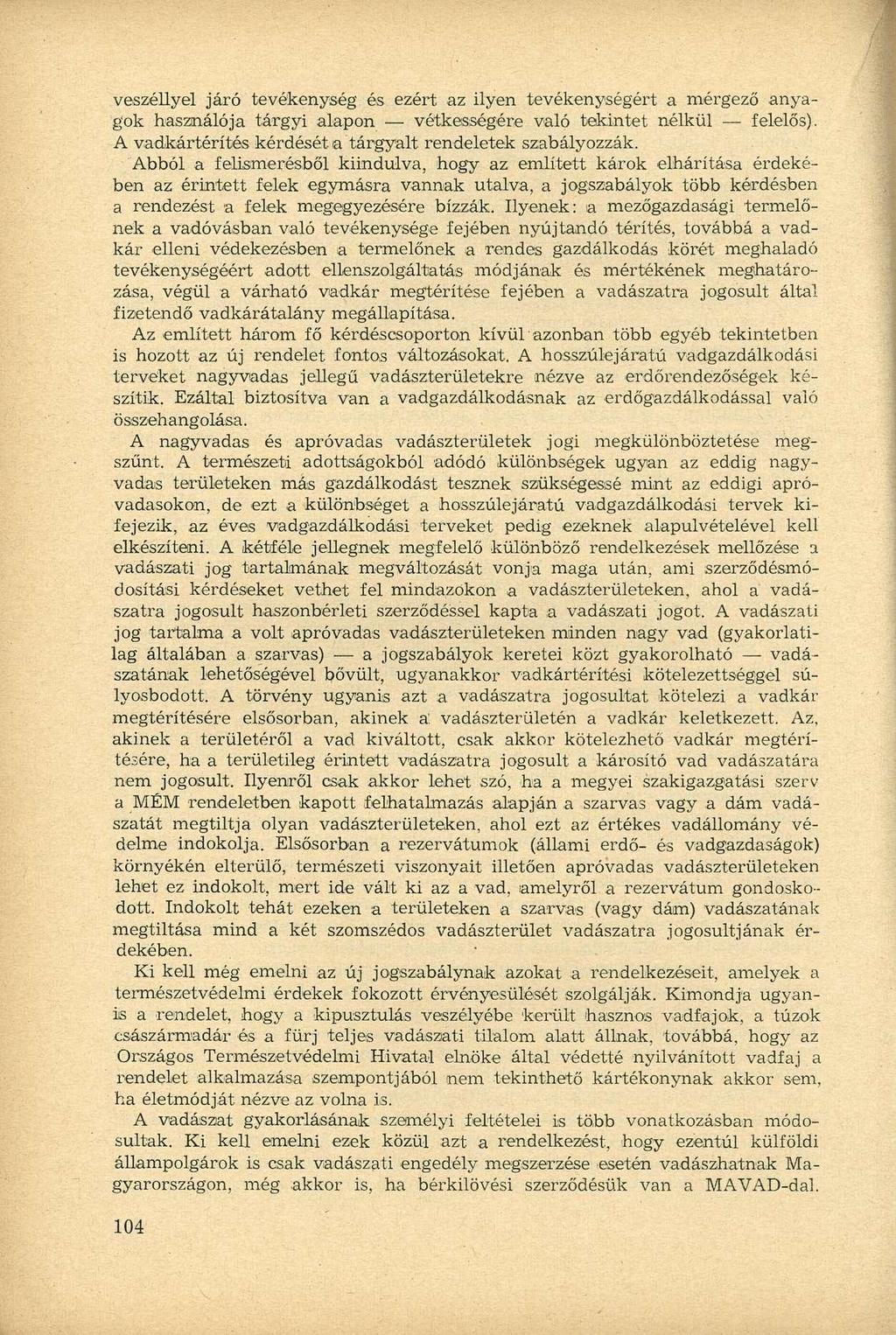 veszéllyel járó tevékenység és ezért az ilyen tevékenységért a mérgező anyagok használója tárgyi alapon vétkességére való tekintet nélkül felelős).